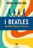 Immagine 0 di Beatles. Un Mito Dalla A Alla Z