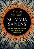 Immagine 0 di Scimmia Sapiens. Lettera A Mio Figlio Sull'intelligenza Artificiale
