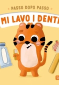 Immagine 0 di Passo Dopo Passo. Mi Lavo I Denti. Ediz. Illustrata