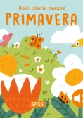 Immagine 0 di Primavera. Dolci Storie Sonore. Ediz. A Colori