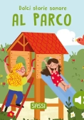 Immagine 0 di Al Parco. Dolci Storie Sonore. Ediz. A Colori
