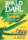 Immagine 0 di Coccodrillo Enorme. Tutti I Colori Di Dahl. Ediz. Illustrata (il)