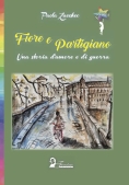 Immagine 0 di Fiore De Partigiano. Una Stori