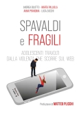 Immagine 0 di Spavaldi E Fragili