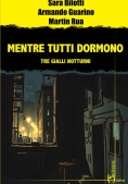 Immagine 0 di Mentre Tutti Dormono. Tre Gialli Notturni