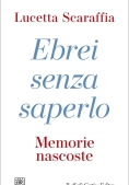 Immagine 0 di Ebrei Senza Saperlo. Memorie Nascoste