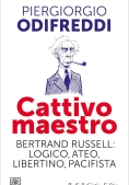 Immagine 0 di Cattivo Maestro. Bertrand Russell Dissidente, Ateo...