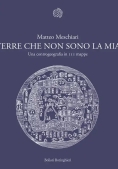 Immagine 0 di Terre Che Non Sono La Mia. Una Controgeografia In 111 Mappe