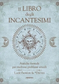 Immagine 0 di Libro Degli Incantesimi. Antiche Formule Magiche Per Risolvere Problemi Attuali (il)