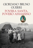 Immagine 0 di Povera Santa, Povero Assassino. La Vera Storia Di Maria Goretti