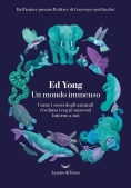 Immagine 0 di Mondo Immenso. Come I Sensi Degli Animali Rivelano I Regni Nascosti Intorno A Noi (un)