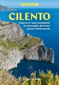 Immagine 0 di Cilento. Il Parco E I Suoi Ecosistemi, Le Meraviglie Del Mare, I Piaceri Della Tavola. Con Carta Geo