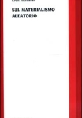 Immagine 0 di Sul Materialismo Aleatorio