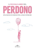 Immagine 0 di Piccolo Libro Del Perdono. Meditazioni Ed Esercizi Per Trovare La Pace (il)