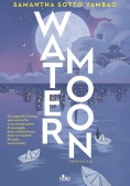 Immagine 0 di Water Moon. Ediz. Italiana
