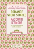 Immagine 0 di Romance Short Stories-racconti D'amore. Testo Italiano A Fronte E Note Linguistiche