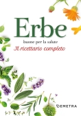 Immagine 0 di Erbe Buone Per La Salute. Il Ricettario Completo
