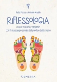 Immagine 0 di Riflessologia. Curare Disturbi E Malattie Con Il Massaggio Zonale Del Piede E Della Mano