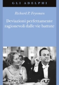 Immagine 0 di Deviazioni Perfettamente Ragionevoli Dalle Vie Battute. Le Lettere Di Richard Feynman