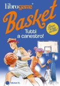 Immagine 0 di Librogame? Basket. Tutti A Canestro! Ediz. Illustrata