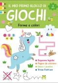 Immagine 0 di Il Mio Primo Blocco Di Giochi. Forme E Colori. Ediz. A Colori