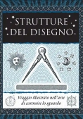 Immagine 0 di Strutture Del Disegno. Viaggio Illustrato Nell'arte. Ediz. Illustrata