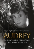 Immagine 0 di Audrey. La Biografia Definitiva Di Audrey Hepburn
