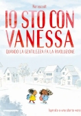 Immagine 0 di Io Sto Con Vanessa. Quando La Gentilezza Fa La Rivoluzione