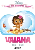 Immagine 0 di Vaiana Ama Il Mare. Storie Per Diventare Grandi