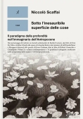 Immagine 0 di Sotto L'inesauribile Superficie Delle Cose. Il Paradigma Della Profondit? Nell'immaginario Dell'antr