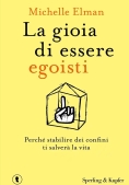Immagine 0 di Gioia Di Essere Egoisti. Perch? Stabilire Dei Confini Ti Salver? La Vita (la)