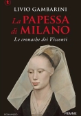 Immagine 0 di Papessa Di Milano. Le Cronache Dei Visconti (la)