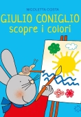 Immagine 0 di Giulio Coniglio Scopre I Colori. Ediz. Illustrata