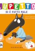 Immagine 0 di Lupetto Si ? Fatto Male. Amico Lupo. Ediz. A Colori
