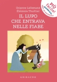 Immagine 0 di Lupo Che Entrava Nelle Fiabe. Amico Lupo. Ediz. A Colori (il)