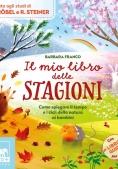 Immagine 0 di Mio Libro Delle Stagioni. Come Spiegare Il Tempo E I Cicli Della Natura Ai Bambini. Ediz. A Colori (
