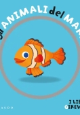 Immagine 0 di Animali Del Mare. I Libri Girevoli. Ediz. A Colori (gli)