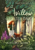Immagine 0 di Willow E La Foresta Magica. Incantesimi E Sussurri. Vol. 2