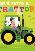 Immagine 0 di Com'? Fatto Il Trattore. Ediz. A Colori