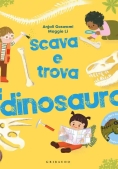 Immagine 0 di Scava E Trova Il Dinosauro. Ediz. A Colori