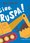 Immagine 0 di Ciao, Ruspa! Mini Pop Up. Ediz. Illustrata