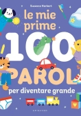 Immagine 0 di Mie Prime 100 Parole Per Diventare Grande. Ediz. Illustrata