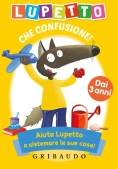 Immagine 0 di Lupetto Che Confusione. Amico Lupo. Ediz. A Colori
