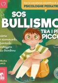 Immagine 0 di Sos Bullismo Tra I Pi? Piccoli. 11 Storie Per Riconoscerlo, Affrontarlo E Proteggere Il Tuo Bambino