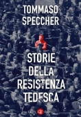 Immagine 0 di Storie Della Resistenza Tedesca