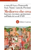 Immagine 0 di Medioevo Che Crea. Innovare, Inventare, Sperimentare Nell'italia Dei Secoli X-xiv