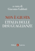 Immagine 0 di Non ? Giusta. L'italia Delle Disuguaglianze