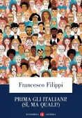Immagine 0 di Prima Gli Italiani! (s?, Ma Quali?)