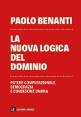 Immagine 0 di Nuova Logica Del Dominio. Potere Computazionale, Democrazia E Condizione Umana, La