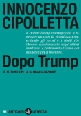 Immagine 0 di Dopo Trump. Il Futuro Della Globalizzazione